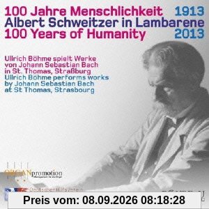 100 Jahre Menschlichkeit - Albert Schweitzer in Lambarene