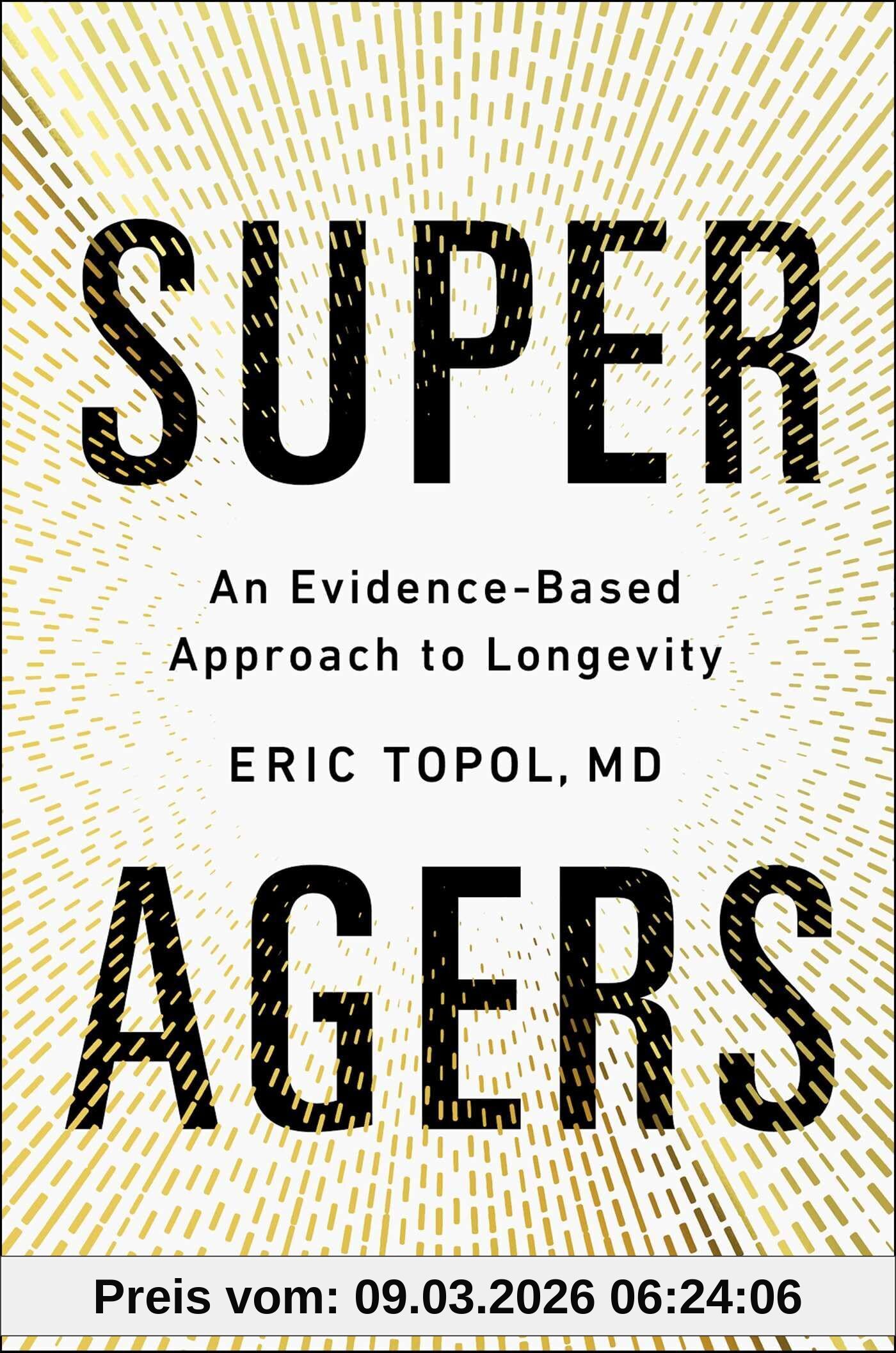 Eric Topol Super Agers, An Evidence-Based Approach To Longevity
