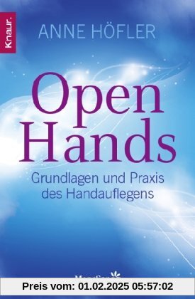 Open Hands: Grundlagen und Praxis des Handauflegens