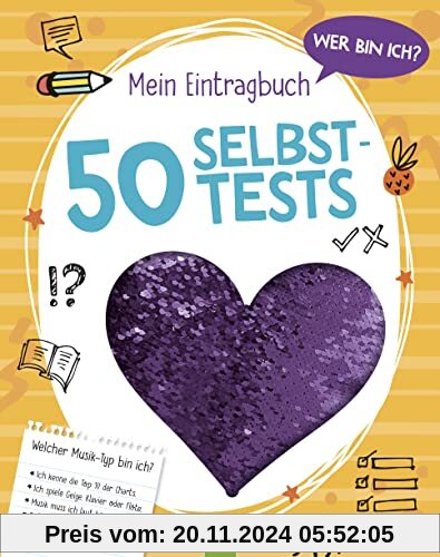 Wer bin ich? Mein Eintragbuch: 50 Selbsttests │ Ab 8 Jahren: Persönlichkeitstests und Facts zu den Themen Freundschaft, 