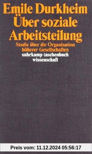 Über soziale Arbeitsteilung: Studie über die Organisation höherer Gesellschaften: Studie über die Organisation höherer G