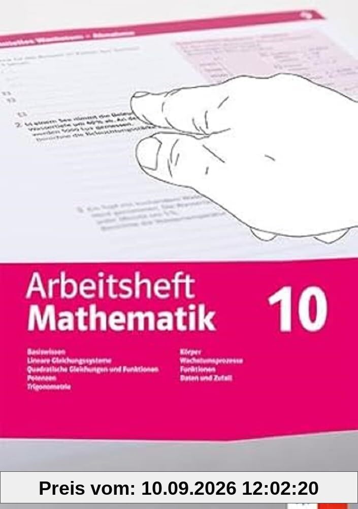 Arbeitsheft Mathematik 10. LGS, quadratische Gleichungen, Potenzen, Trigonometrie, Körper, Wachstumsprozesse, Funktionen, Daten, Zufall, ... 10 (Arbeitsheft Mathematik. Ausgabe ab 2020)