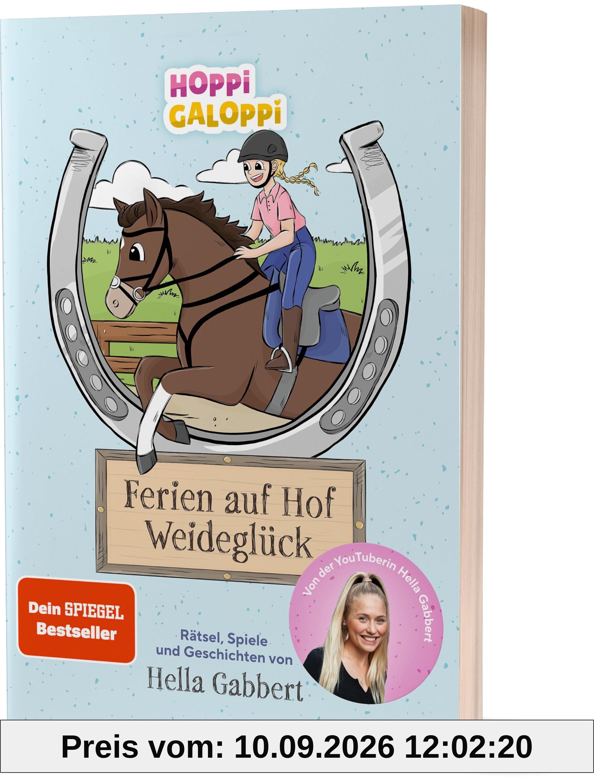 HOPPi GALOPPi : Ferien auf Hof Weideglück: Rätsel, Spiele und Geschichten von Hella Gabbert