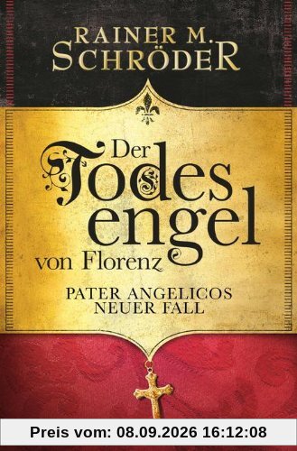 Der Todesengel von Florenz: Pater Angelicos neuer Fall (Knaur TB)