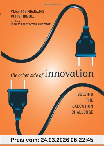 The Other Side of Innovation: Solving the Execution Challenge (Harvard Business Review)