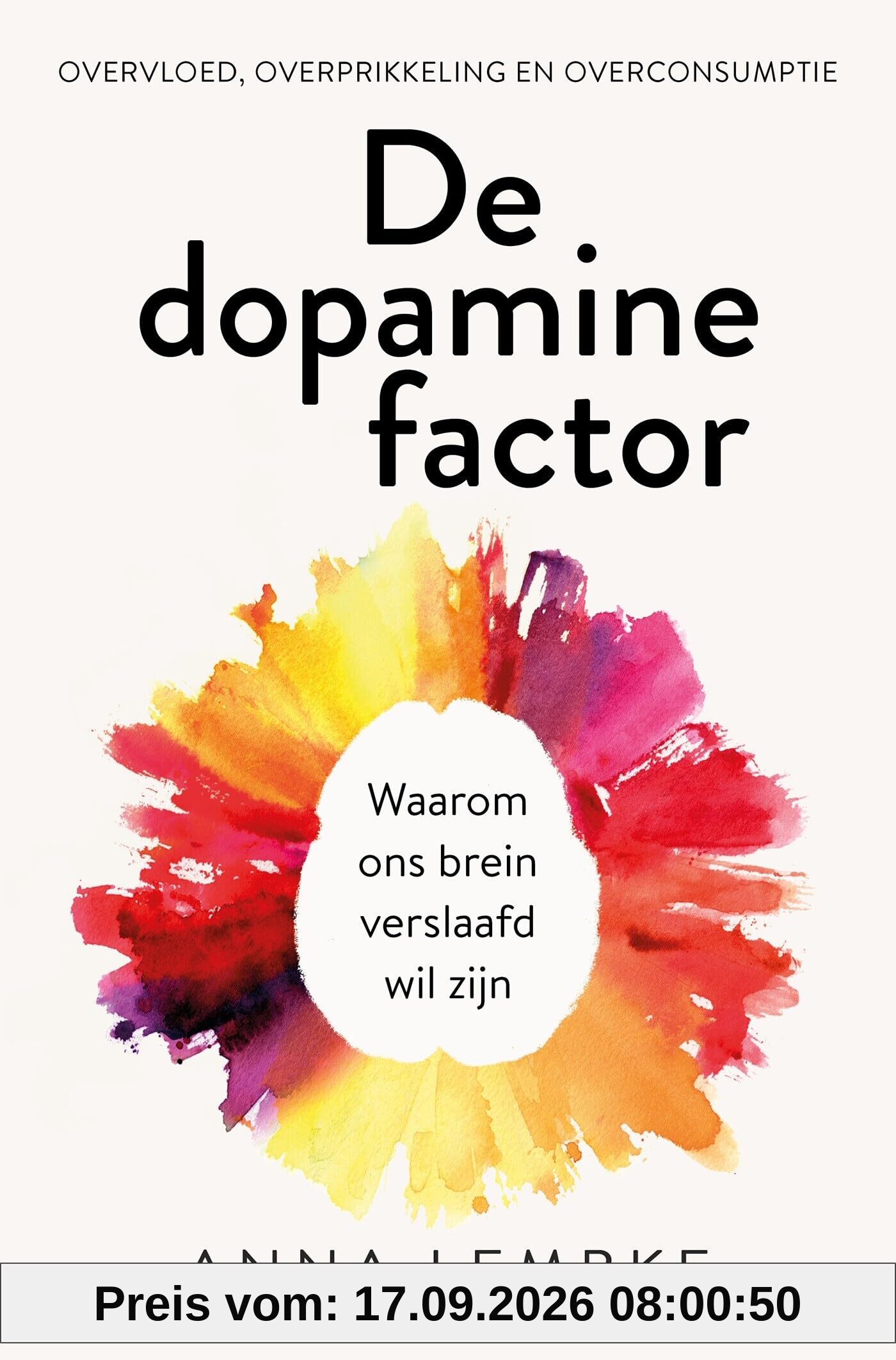 unbekannt De Dopaminefactor, Waarom Ons Brein Verslaafd Wil Zijn