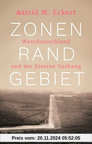 Zonenrandgebiet: Westdeutschland und der Eiserne Vorhang