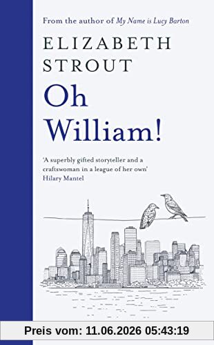 Elizabeth Strout Oh William!, From The Author Of My Name Is Lucy Barton