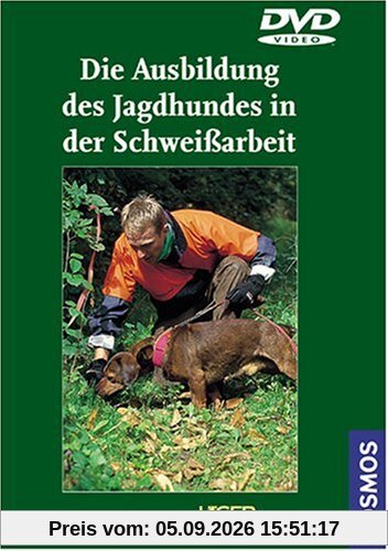 Die Ausbildung des Jagdhundes in der Schweiß...