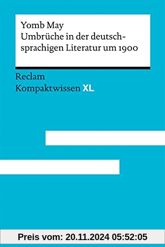 Umbrüche in der deutschsprachigen Literatur um 1900: Kompaktwissen XL