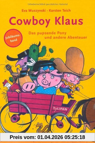 Cowboy Klaus. Das pupsende Pony und andere Abenteuer: Vorlesebuch