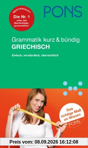 PONS Grammatik kurz & bündig Griechisch: Einfach, verständlich, übersichtlich