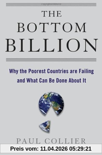 The Bottom Billion: Why the Poorest Countries Are Failing and What Can Be Done about It (Grove Art)