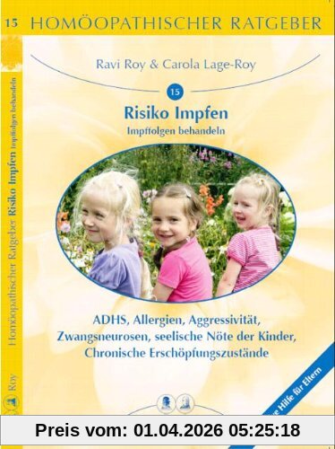 Homöopathische Ratgeber: Homöopathischer Ratgeber, Bd.15, Impffolgen und ihre Behandlung: Nr 15