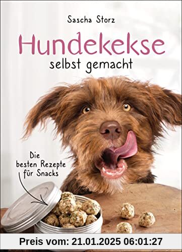 Hundekekse selbst gemacht. Die besten Rezepte für Snacks: Leckerlies 100% natürlich. Ohne künstliche Zusatzstoffe. Mit T