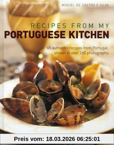Silva, Miguel de Castro e Recipes From My Portuguese Kitchen