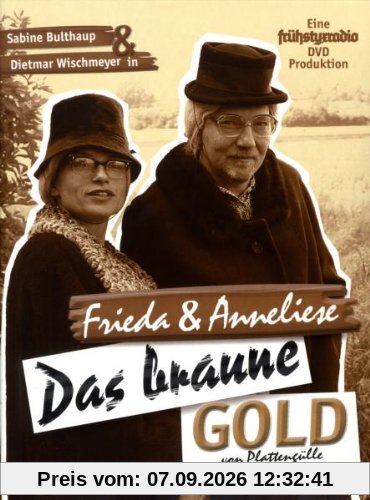 Frieda & Anneliese - Das braune Gold von Plattengülle (+ Audio-CD)
