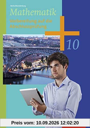Mathematik - Ausgabe 2013 für die Sekundarstufe I in Berlin: Abschlussarbeitsheft 10
