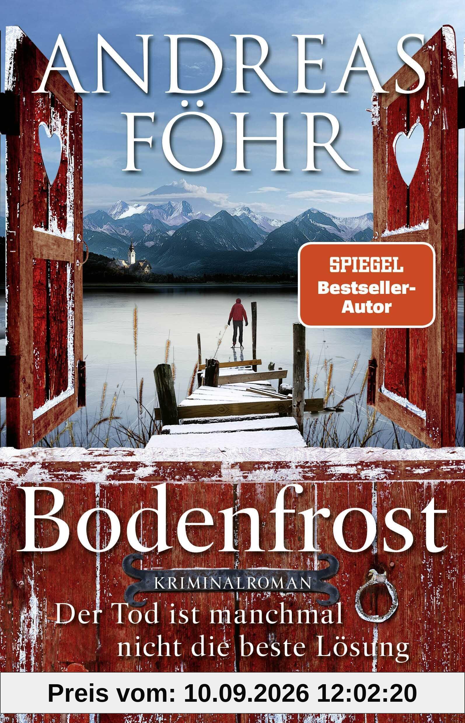 Bodenfrost: Der Tod ist manchmal nicht die beste Lösung. Kriminalroman (Ein Wallner & Kreuthner Krimi, Band 12)