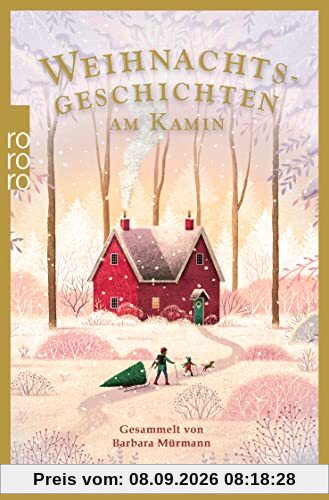 Weihnachtsgeschichten am Kamin 37: Gesammelt von Barbara Mürmann
