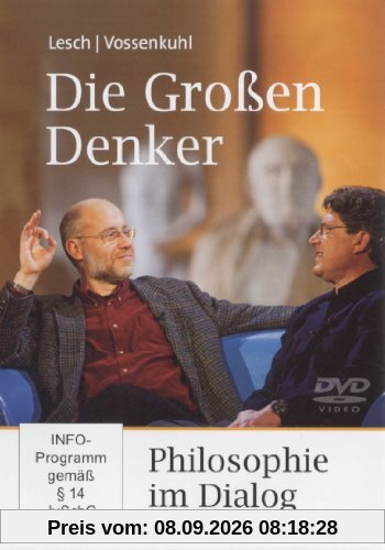 Die Großen Denker - Philosophie im Dialog - mit Wilhelm Vossenkuhl und Harald Lesch (1 DVD, Länge: ca. 89 Minuten)