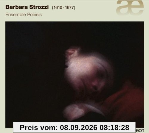 Barbara Strozzi: Kantaten / Lamenti / Sonaten