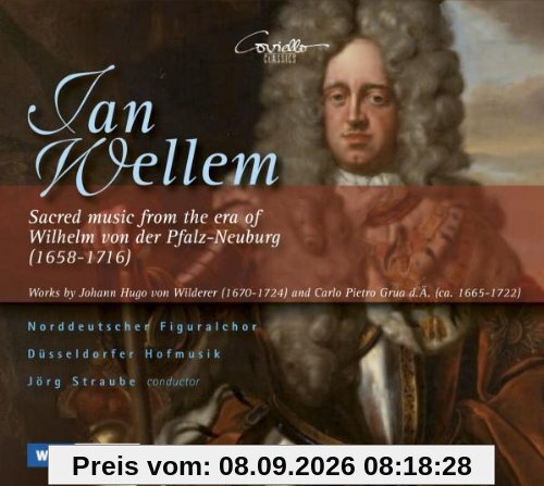 Jan Wellem - Geistliche Musik aus der Zeit Johann Wilhelm von der Pfalz-Neuburg