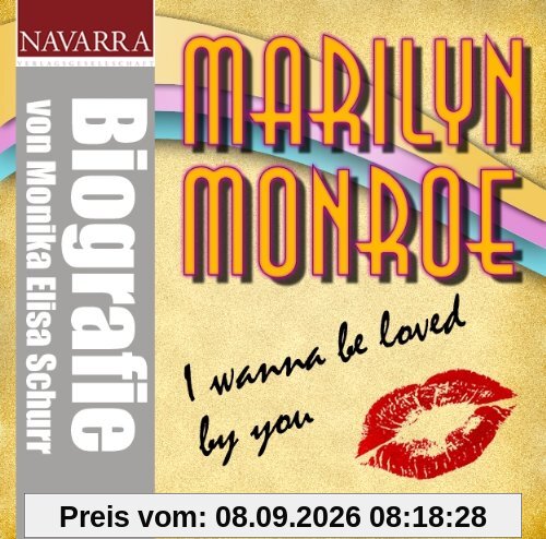Marilyn Monroe - I wanna be loved by you (Biografie)