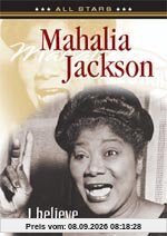 Mahalia Jackson - I Believe: In Concert