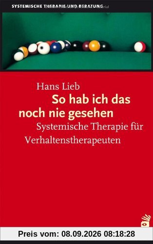 So hab ich das noch nie gesehen: Systemische Therapie für Verhaltenstherapeuten
