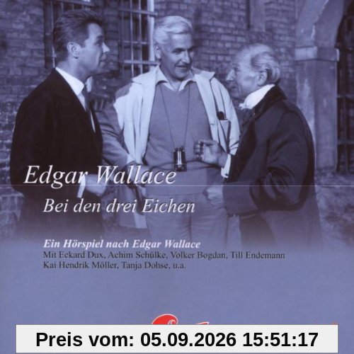 Edgar Wallace (02) - Bei den drei Eichen - UNVERÄNDERTE NEUAUFLAGE