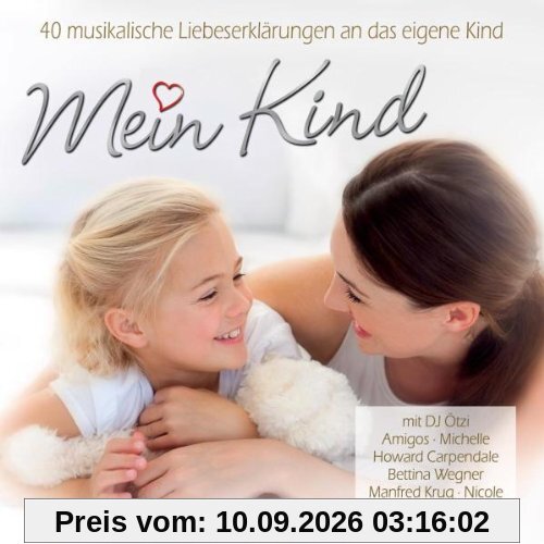 Mein Kind-40 Musikalische Liebeserklärungen An d