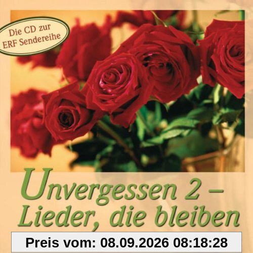 Unvergessen 2 - Lieder, die bleiben