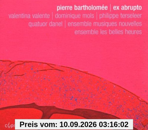 Pierre Bartholomée: Streichquartett / Fragments des belles heures / 13 Bagatellen für Klavier / Le rêve de diotime