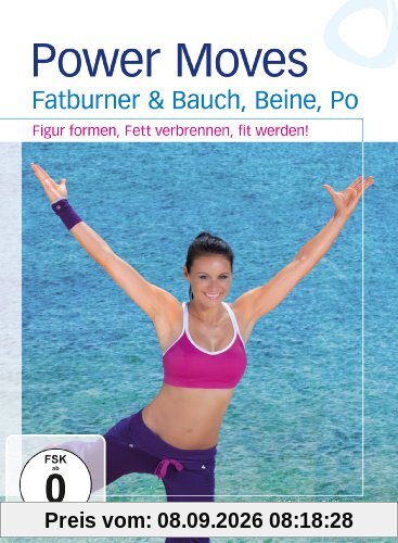 Power Moves - Fatburner & Bauch, Beine, Po - Figur formen, Fett verbrennen, fit werden!