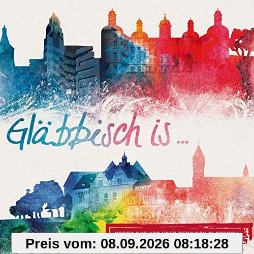 Gläbbisch is ... (Songs aus und über Bergisch Gladbach)