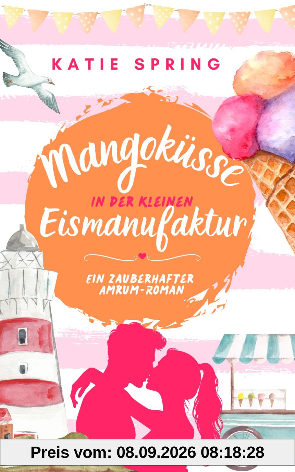 Mangoküsse in der Kleinen Eismanufaktur (6): Ein Nordsee-Roman für deine gemütliche Auszeit zum Wohlfühlen