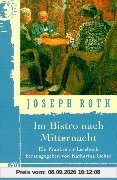 Im Bistro nach Mitternacht: Joseph Roth in Frankreich: Ein Frankreich-Lesebuch