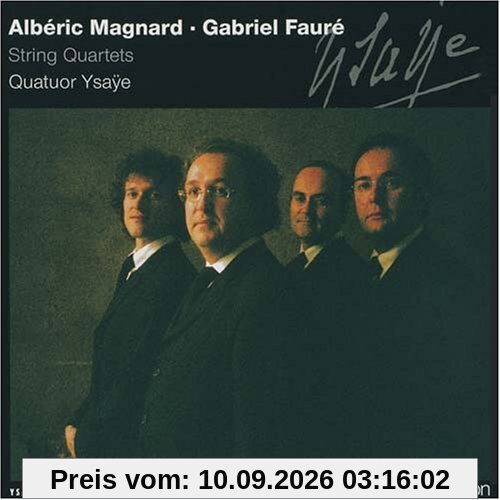 Alberic Magnard: Streichquartett op.16 / Gabriel Fauré: Streichquartett op. 121