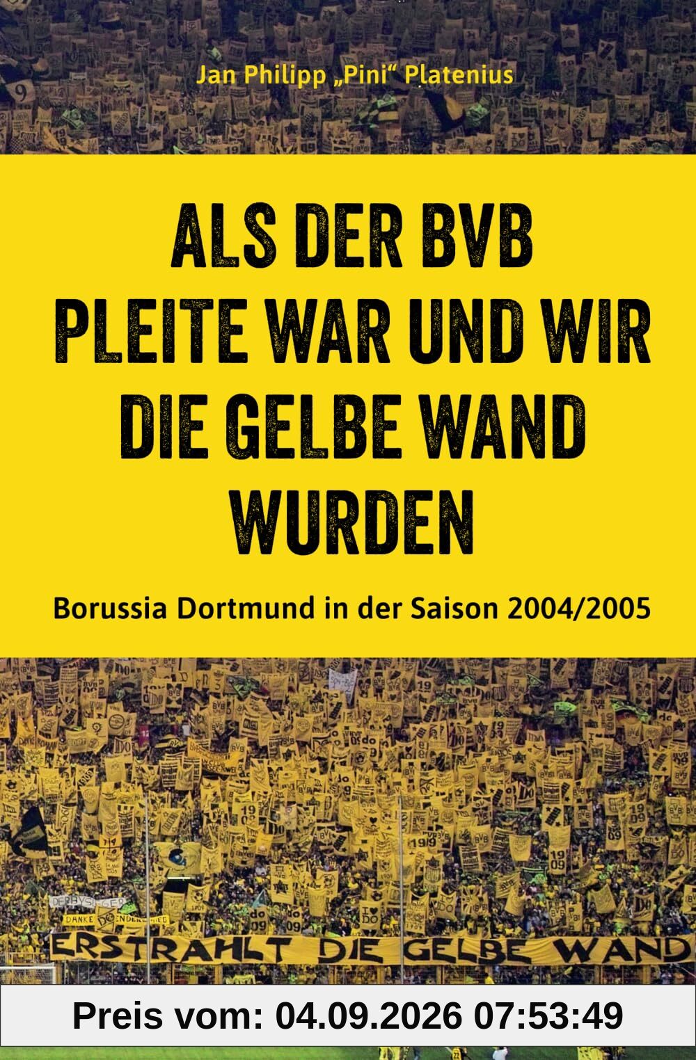 Als der BVB pleite war und wir die Gelbe Wand wurden: Borussia Dortmund in der Saison 2004/2005