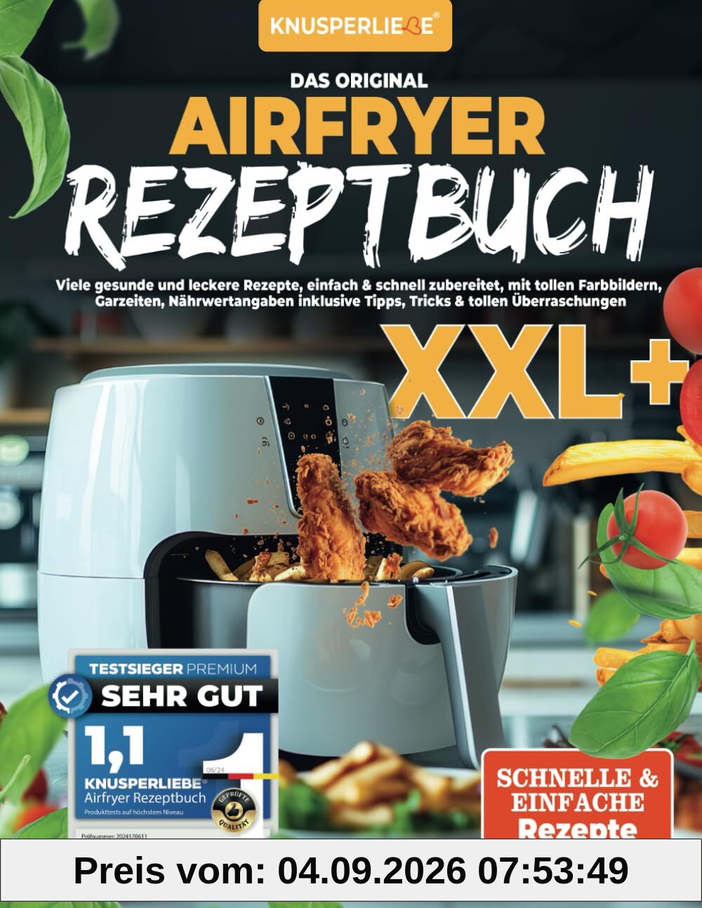 KNUSPERLIEBE® Das Orginal Airfryer Rezeptbuch: Viele gesunde und leckere Rezepte, einfach & schnell zubereitet, mit tollen Farbbildern, Garzeiten, ... Tipps, Tricks & tollen Überraschungen