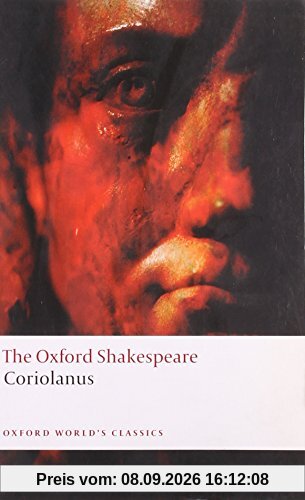 The Oxford Shakespeare: The Tragedy of Coriolanus (World Classics)
