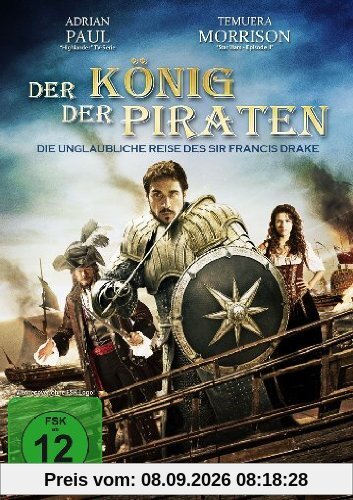 Der König der Piraten - Die unglaubliche Reise des Sir Francis Drake