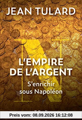L'empire de l'argent : s'enrichir sous Napoléon