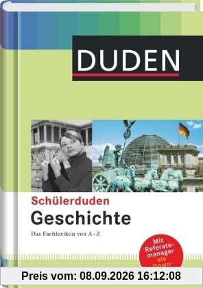 Duden. Schülerduden Geschichte: Das Fachlexikon von A-Z