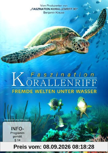 Faszination Korallenriff - Fremde Welten unter Wasser
