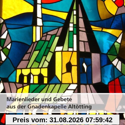 Marienlieder und Gebete-Gnadenkapelle Altötting