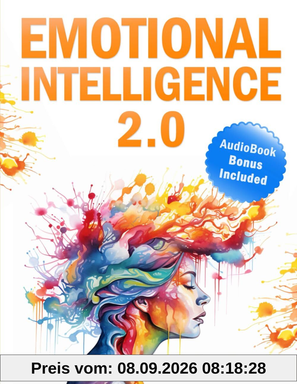 Emotional Intelligence 2.0: Mastering the Digital Era's Challenges by Navigating Emotional Burnout, Overcoming Distractions, and Thriving in Today's Complex World