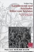 Landsknechte und Reisläufer: Bilder vom Soldaten: Ein Stand in der Kunst des 16. Jahrhunderts. Dissertation (Krieg in der Geschichte)
