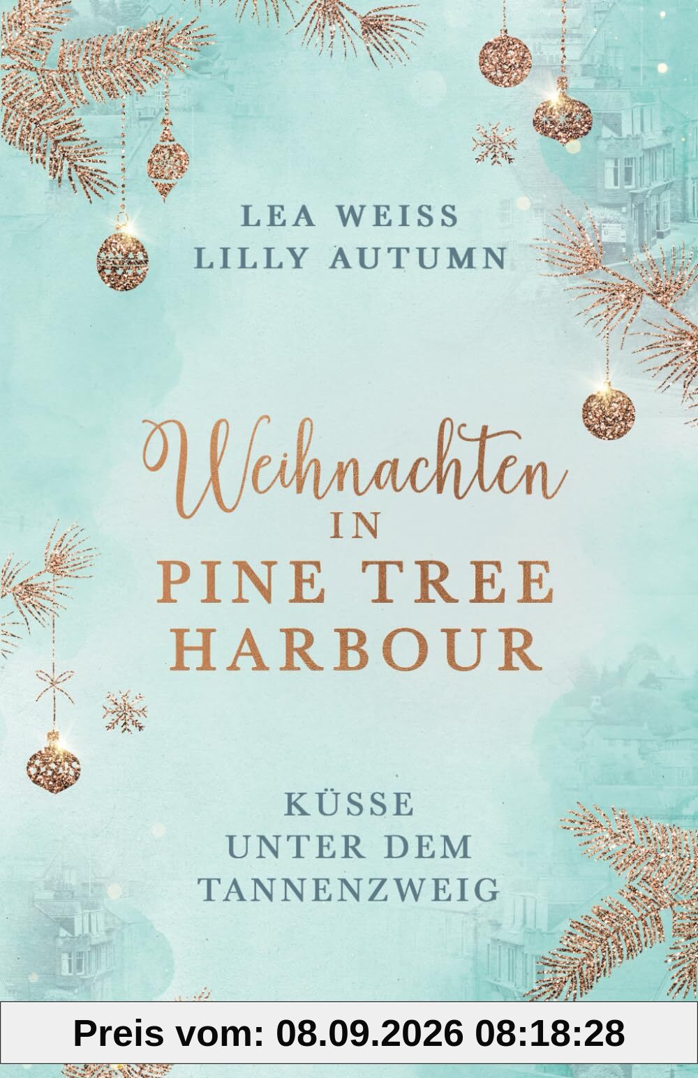 Weihnachten in Pine Tree Harbour: Küsse unter dem Tannenzweig Liebesroman